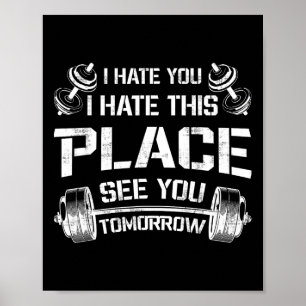 Ik haat je hier om je morgen te zien Grappige gym  Poster