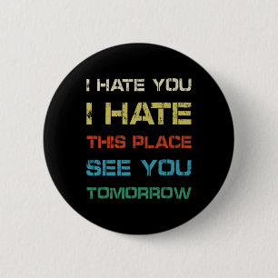 Ik haat je hier om je morgen te zien Grappige gym  Ronde Button 5,7 Cm