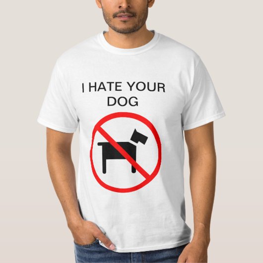 Ik haat je hond geen antihondenshirt t-shirt (Voorkant)
