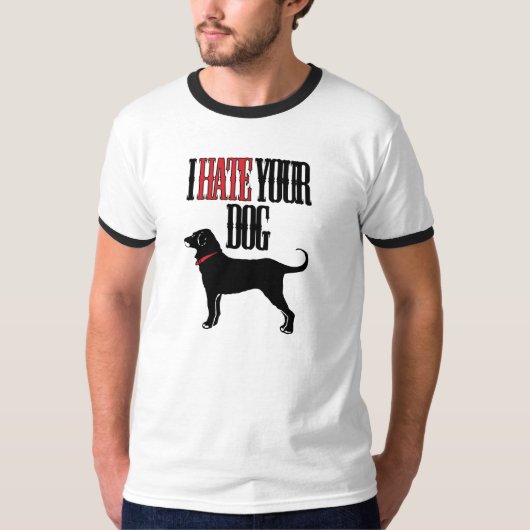 Ik haat je hond t-shirt (Voorkant)