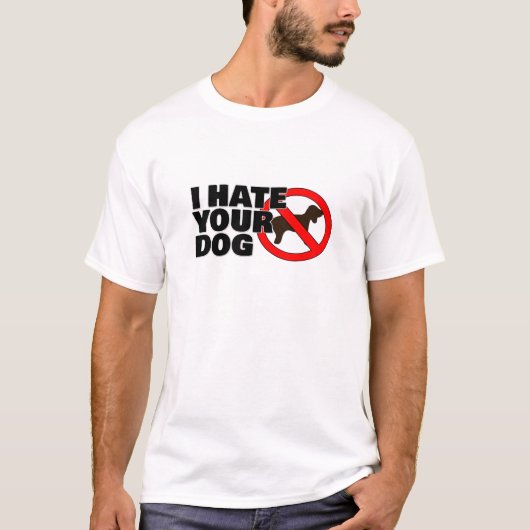 Ik haat je hond t-shirt (Voorkant)