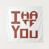 Ik haat je, maar ik haat je wandkleed (Voorkant)