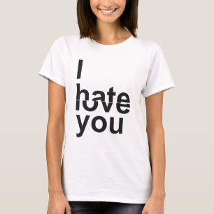 Ik haat je t-shirt