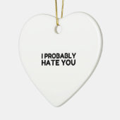 Ik haat je waarschijnlijk keramisch ornament (Links)
