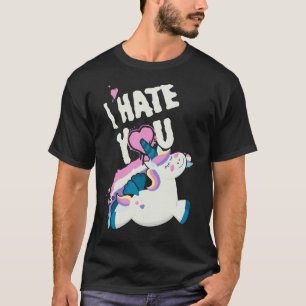 Ik haat jou vliegende gevleugelde eenhoorn schatti t-shirt