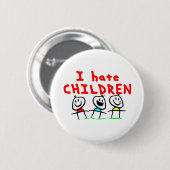Ik haat kinderen! ronde button 5,7 cm (Voorkant /achterkant)