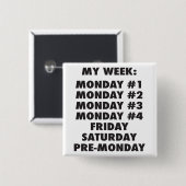 Ik haat maandag - Grappige nieuwigheid Vierkante Button 5,1 Cm (Voorkant /achterkant)