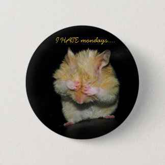 Ik haat maandag.... ronde button 5,7 cm