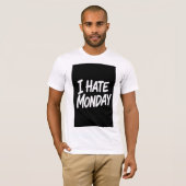IK HAAT MAANDAG T-SHIRT (Voorkant volledig)
