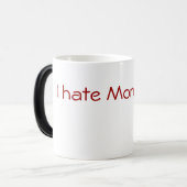 Ik haat maanddagen magische mok (Voorkant links)