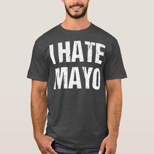 Ik haat Mayo Grappige Mayonaise Condiment Dressing T-shirt (Voorkant)