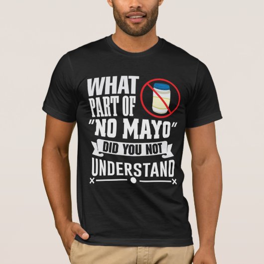 Ik haat Mayo - Mayonnaise Restaurant Foodie Jokes T-shirt (Voorkant)