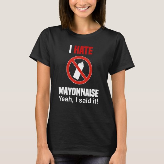 Ik haat mayonaise Shirt Funny Anti Mayonaise (Voorkant)
