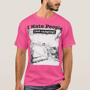 Ik haat mensen camping Natuur liefhebbers camping T-shirt
