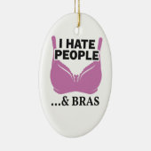 Ik haat mensen en bras Introvert Gift Keramisch Ornament (Rechts)