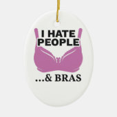 Ik haat mensen en bras Introvert Gift Keramisch Ornament (Voorkant)