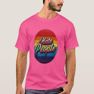 Ik haat mensen Mensenhater Chagrijnig Anti-sociaal T-shirt