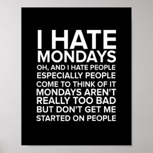 IK HAAT MENSEN OP SHIRT Hate Mondays T-shirt Poster