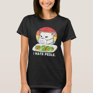 Ik haat mensen Vrouwen die tegen kat schreeuwen me T-shirt