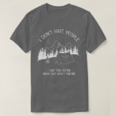 Ik haat mensen waar ik van hou in Camping design T-shirt (Design voorkant)