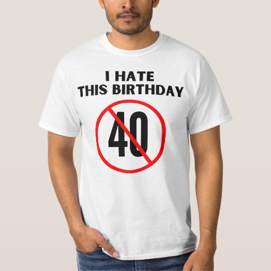 Ik haat mijn 40ste verjaardag t-shirt (Voorkant)