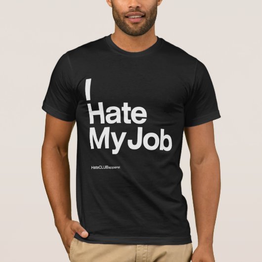 Ik haat mijn baan ~ door HateCLUBapparel T-shirt (Voorkant)