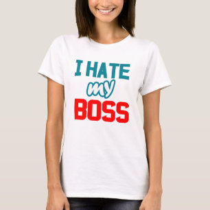 Ik haat mijn baas t-shirt
