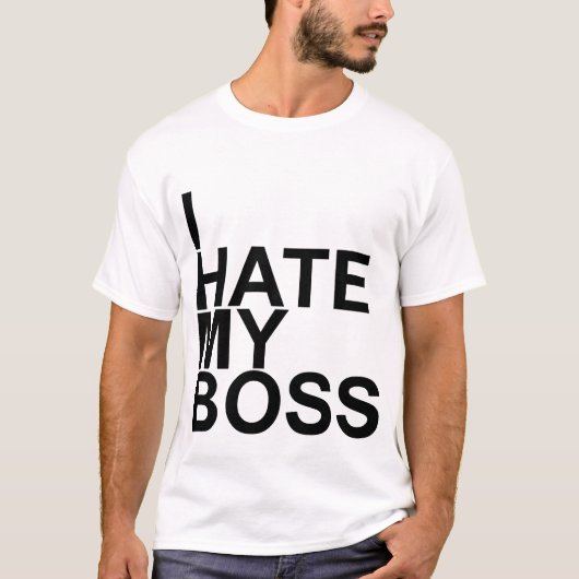 Ik haat mijn baas T-Shirts (Voorkant)