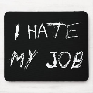 Ik haat mijn job Mousepad Muismat