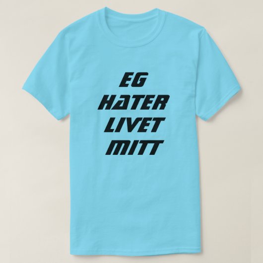 Ik haat mijn leven in Noors blauw T-shirt (Design voorkant)