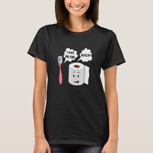 Ik haat mijn werk echt t-shirt (Voorkant)