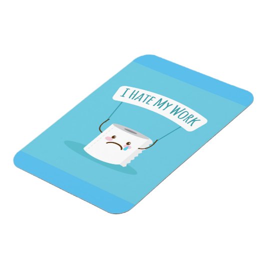 Ik haat mijn werk magneet (Linkerzijde)