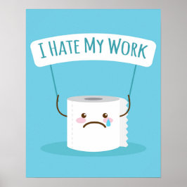 Ik haat mijn werk poster