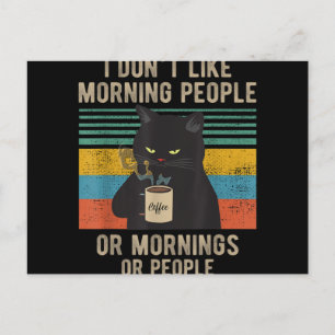 Ik haat morgens mensen en ochtenden en mensen die  feestdagenkaart