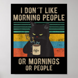Ik haat morgens mensen en ochtenden en mensen die  poster