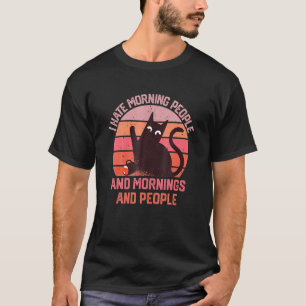 Ik haat morgens mensen en ochtenden en mensen vall t-shirt