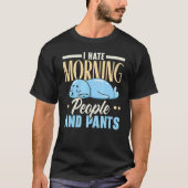 Ik haat morgens mensen en reuzen dierlijk biologie t-shirt (Voorkant)