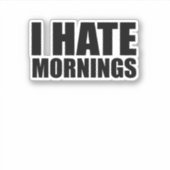 Ik haat morgens sticker (Voorkant)