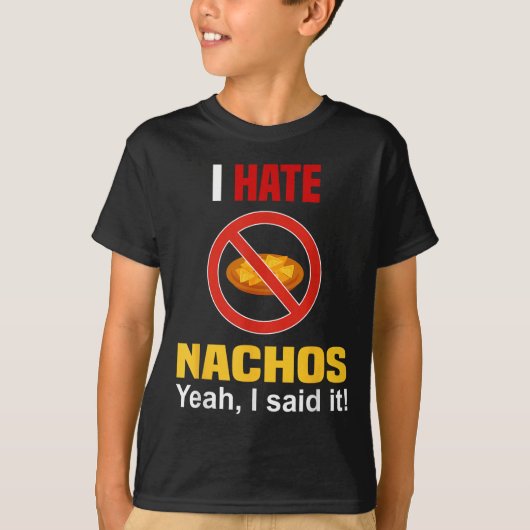 Ik haat Nachos Shirt Funny niet zoals Nachos Anti  (Voorkant)