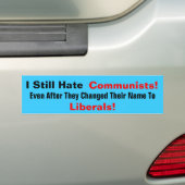Ik haat nog steeds communisten! Zelfs nadat ze ve Bumpersticker (Op auto)