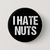 Ik haat Nuts Ronde Button 5,7 Cm (Voorkant)