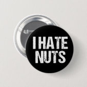 Ik haat Nuts Ronde Button 5,7 Cm (Voorkant /achterkant)