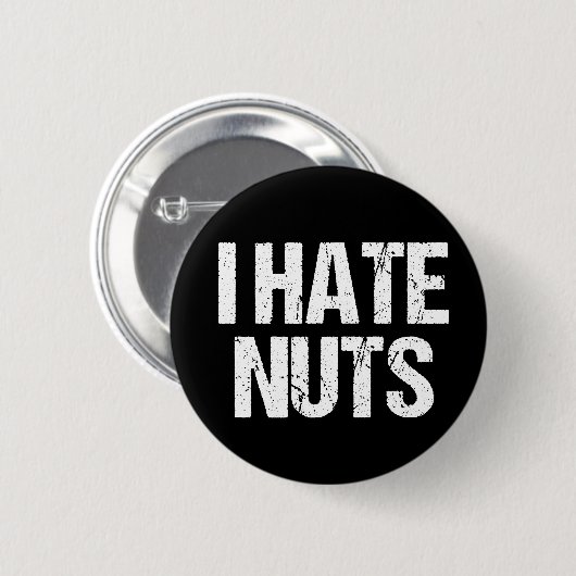 Ik haat Nuts Ronde Button 5,7 Cm (Voorkant /achterkant)