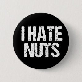 Ik haat Nuts Ronde Button 5,7 Cm