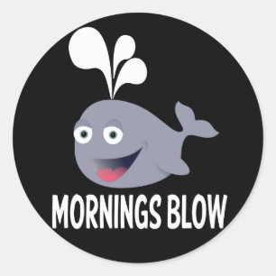 Ik haat ochtenden - Ochtenden blazen attitude walv Ronde Sticker