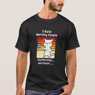 Ik Haat Ochtendmensen Koffie Kat Voor Moeder Koffi T-shirt