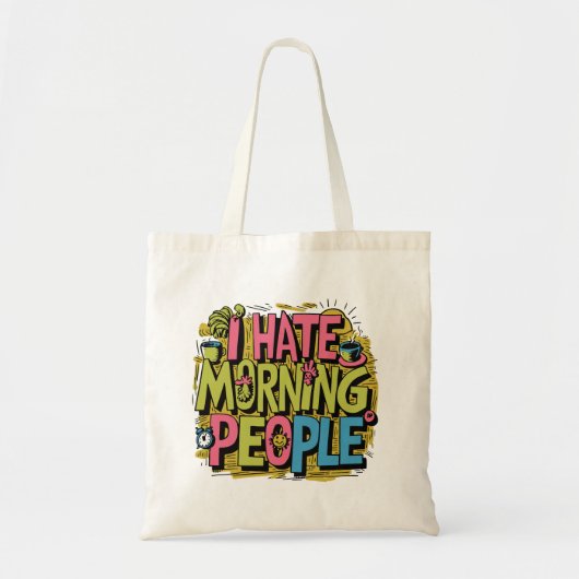 Ik haat ochtendmensen tote bag (Voorkant)