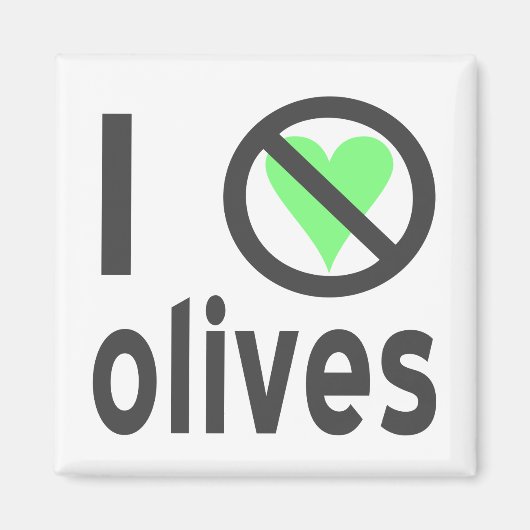 Ik haat olijven (Zwart) Magneet (Voorkant)