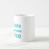 Ik haat ook iedereen koffiemok (Center)