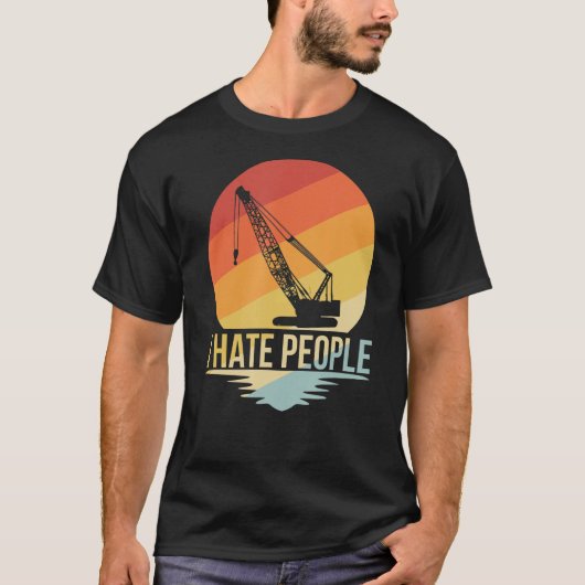 Ik haat People Crane operator TShirt constructie C (Voorkant)